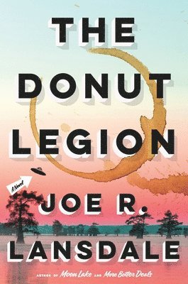 Joe R. Lansdale - The Donut Legion, Inbunden