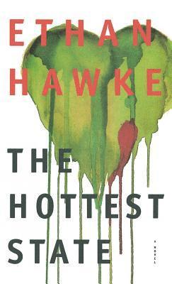 Ethan Hawke - The Hottest State, Inbunden