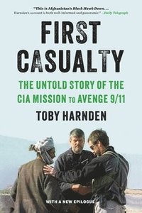 bokomslag First Casualty: The Untold Story of the CIA Mission to Avenge 9/11