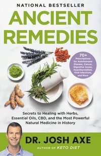 bokomslag Ancient Remedies: Secrets to Healing with Herbs, Essential Oils, CBD, and the Most Powerful Natural Medicine in History