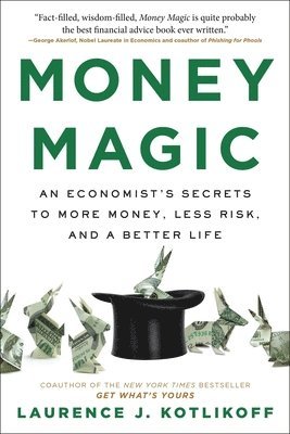 Laurence J Kotlikoff - Money Magic, Häftad
