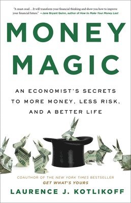 Laurence J Kotlikoff - Money Magic, Inbunden