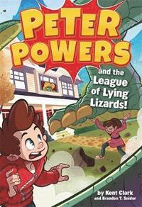 bokomslag Peter Powers and the League of Lying Lizards!