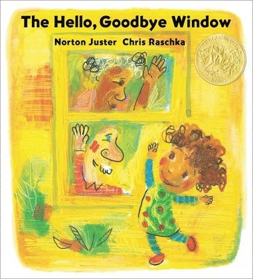 The Hello, Goodbye Window (Caldecott Medal Winner) 1