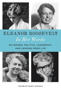 bokomslag Eleanor Roosevelt: In Her Words