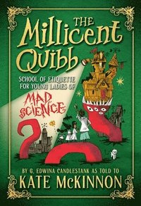 bokomslag The Millicent Quibb School of Etiquette for Young Ladies of Mad Science
