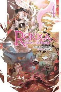 bokomslag Rokka: Braves of the Six Flowers, Vol. 4 (light novel)