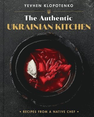 bokomslag The Authentic Ukrainian Kitchen