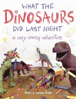 bokomslag What the Dinosaurs Did Last Night