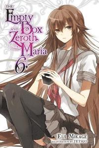 bokomslag The Empty Box and Zeroth Maria, Vol. 6 (light novel)