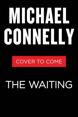 Michael Connelly - The Waiting : A Ballard and Bosch Novel, Häftad