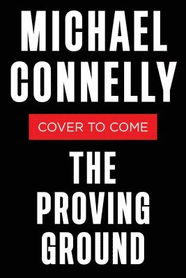 bokomslag The Proving Ground: A Lincoln Lawyer Novel