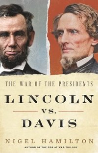 bokomslag Lincoln vs. Davis: The War of the Presidents