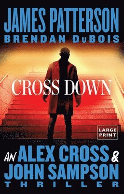 bokomslag Cross Down: An Alex Cross and John Sampson Thriller