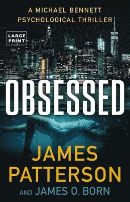 bokomslag Obsessed: A Michael Bennett Thriller