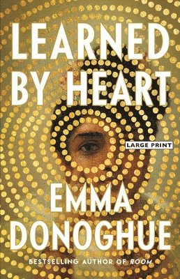 Emma Donoghue - Learned by Heart, Inbunden