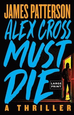 bokomslag Alex Cross Must Die
