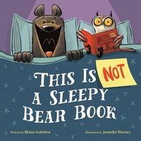 bokomslag This Is Not a Sleepy Bear Book