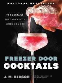 bokomslag Freezer Door Cocktails: 75 Cocktails That Are Ready When You Are