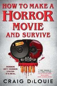 bokomslag How to Make a Horror Movie and Survive