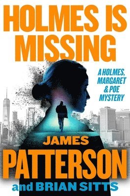bokomslag Holmes Is Missing: Patterson's Most-Requested Sequel Ever