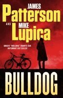 James Patterson, Mike Lupica - Bulldog: A Thriller, Inbunden