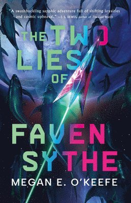 Megan E. O'Keefe, Megan E O'Keefe - The Two Lies of Faven Sythe, Häftad