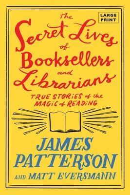 bokomslag The Secret Lives of Booksellers and Librarians: True Stories of the Magic of Reading