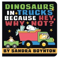 bokomslag Dinosaurs in Trucks Because Hey, Why Not?