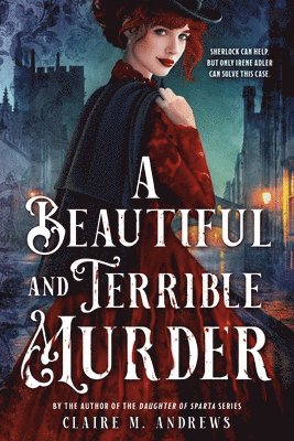 Claire M. Andrews, Claire Andrews - A Beautiful and Terrible Murder, Häftad