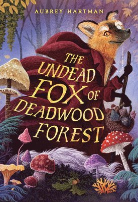 Aubrey Hartman - Undead Fox of Deadwood Forest, Inbunden