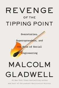 bokomslag Revenge of the Tipping Point: Overstories, Superspreaders, and the Rise of Social Engineering