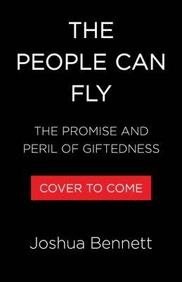 bokomslag The People Can Fly: American Promise, Black Prodigies, and the Greatest Miracle of All Time