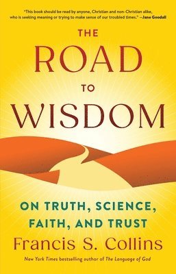 The Road to Wisdom: On Truth, Science, Faith, and Trust 1