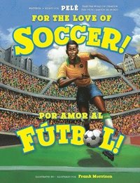 bokomslag For the Love of Soccer! / ¡Por Amor Al Fútbol!