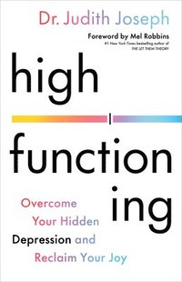 bokomslag High Functioning : Overcome Your Hidden Depression and Reclaim Your Joy