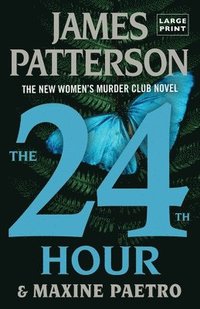 bokomslag The 24th Hour: A Women's Murder Club Thriller