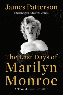 bokomslag The Last Days of Marilyn Monroe: A True Crime Thriller