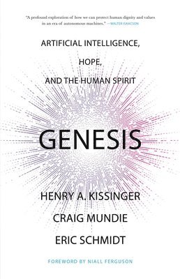 Genesis: Artificial Intelligence, Hope, and the Human Spirit 1