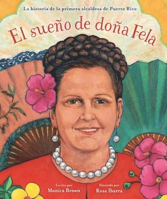 El Sueño de Doña Fela: La Historia de la Primera Alcaldesa de Puerto Rico 1