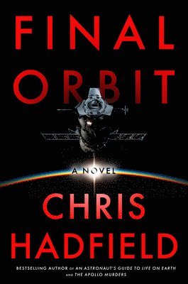 Chris Hadfield - Final Orbit, Inbunden