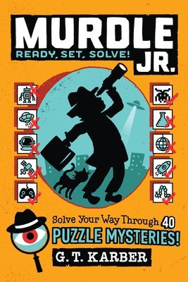 bokomslag Murdle Jr.: Ready, Set, Solve!: Solve Your Way Through 40 Puzzle Mysteries!