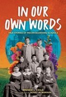 In Our Own Words: True Stories of Indian Boarding Schools