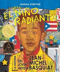 bokomslag El Niño Radiante (Radiant Child): La Historia del Joven Artista Jean-Michel Basquiat (Ganador de la Medalla Randolph Caldecott Y del Premio Coretta Sc