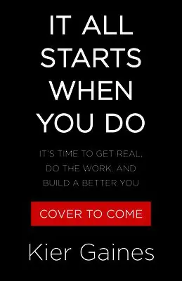 Kier Gaines - It All Starts When You Do: How to Do the Real Work of Self-Healing, Inbunden. Tillgänglighet: Lägg i varukorg