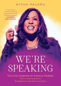 bokomslag We're Speaking: The Life Lessons of Kamala Harris: How to Use Your Voice, Be Assertive, and Own Your Story