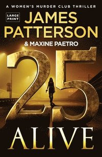 bokomslag 25 Alive: A Women's Murder Club Thriller