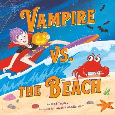 Giovanni Abeille, Todd Tarpley - Vampire vs. the Beach: A Summerween Story, Inbunden
