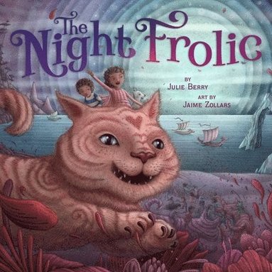 Julie Berry - The Night Frolic, Inbunden