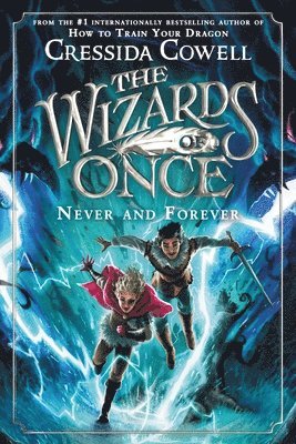 Cressida Cowell - The Wizards of Once: Never and Forever, Häftad